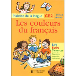 Les couleurs du français : maîtrise de la langue CE2 cycle 3...