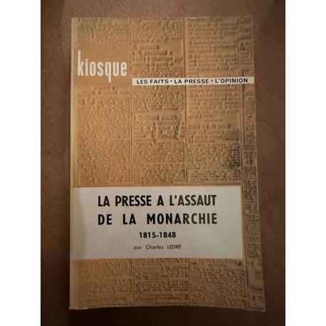 La presse à l'assaut de la monarchie 1815-1848