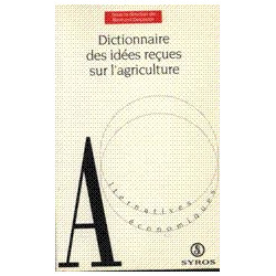 Dictionnaire des idees recues sur l'agriculture