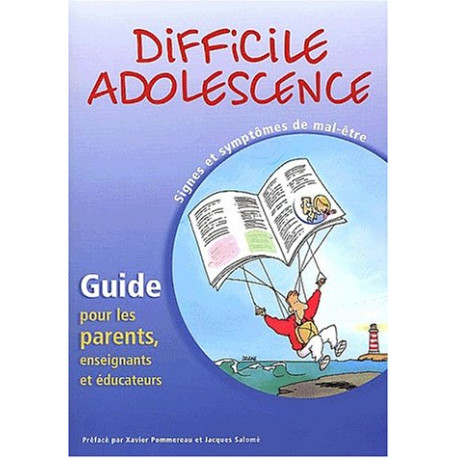 Difficile adolescence : Signes et symptômes de mal-être Guide pour...