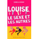 Louise le sexe et les autres