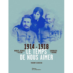 Le temps de nous aimer : Robert Denise et Victor courriers de...