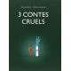 3 contes cruels