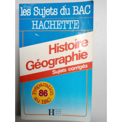 Les sujets du bac Histoire géographie sujets corrigés hachette