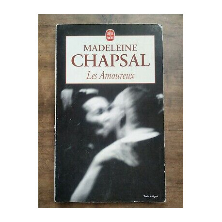 Madeleine Chapsal Les Amoureux Le Livre de poche