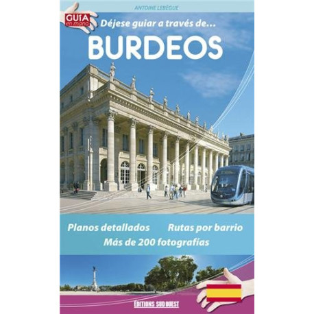 Déjese guiar a través de... Burdeos : Guide en espagnol