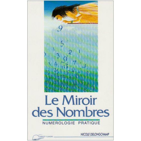 Le miroir des nombres: Numérologie pratique