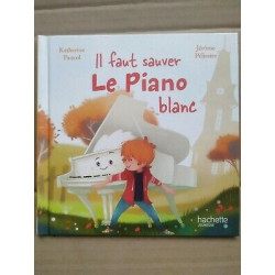 il faut sauver le piano blanc Hachette jeunesse 01