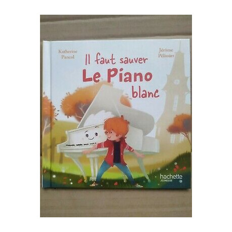 il faut sauver le piano blanc Hachette jeunesse 01