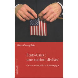 Etats-Unis : une nation divisée : Guerre culturelle et idéologique