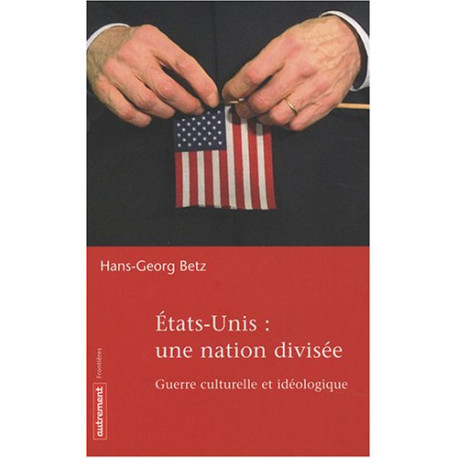 Etats-Unis : une nation divisée : Guerre culturelle et idéologique