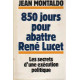 850 Jours Pour Abattre René Lucet. Les Secrets D'une Exécution...