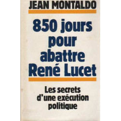 850 Jours Pour Abattre René Lucet. Les Secrets D'une Exécution...