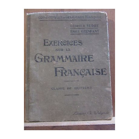 Sudré ozenfant Exercices sur la Grammaire Française 8ème Charles