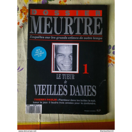 Dossier Meurtre/Sur Les Grands Crimes de Notre temps Nº1 Le tueur...