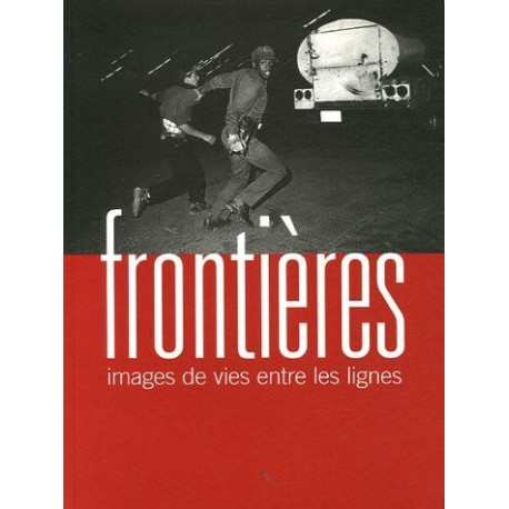 Frontières: Images de vies entre les lignes