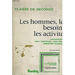 LES HOMMES LES BESOINS LES ACTIVITES - CLASSE DE SECONDE 2ème...