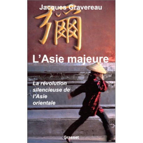 L'Asie majeure : l'incroyable révolution de l'Asie pacifique