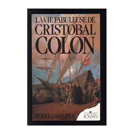 LA VIE FABULEUSE DE CRISTOBAL COLON