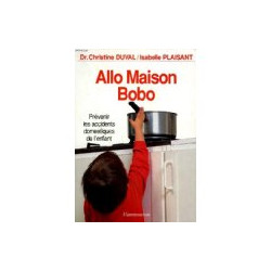 Allo maison bobo. prevenir les accidents domestiques de l'enfant