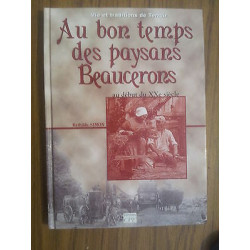 Au bon temps des paysans Beaucerons Au début du XX ème siècle