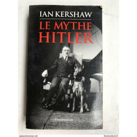 Ian Kershaw - Le Mythe Hitler / Flammarion