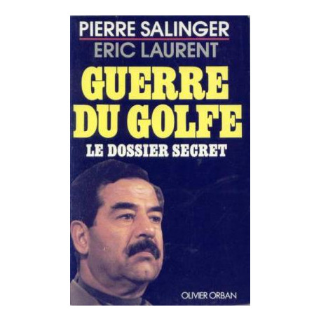 Guerre Du Golfe. Le Dossier Secret