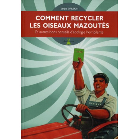 Comment recycler les oiseaux mazoutés : Et autres bons conseils...