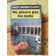 Mary Higgins Clark - Ne Pleure pas ma Belle / Le Livre de Poche