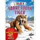 Dig Up a Sabre Tooth Tiger