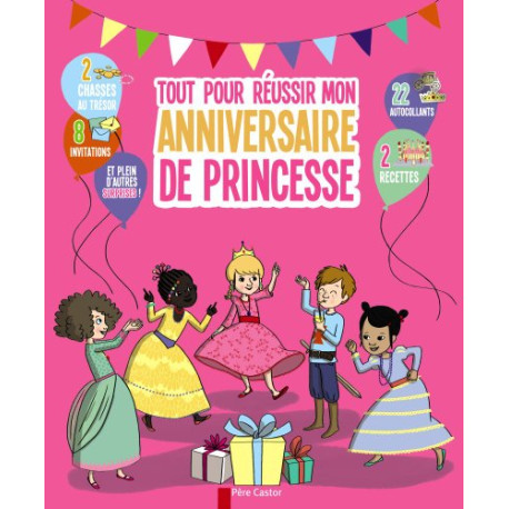 Tout pour réussir mon anniversaire de princesse