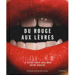 Du rouge aux lèvres - Le guide pour sublimer votre bouche