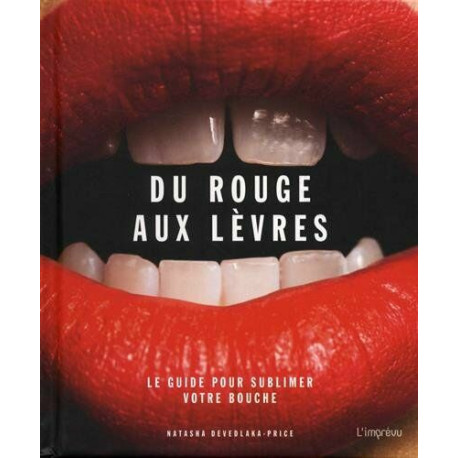 Du rouge aux lèvres - Le guide pour sublimer votre bouche