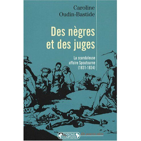 Des nègres et des juges : La scandaleuse affaire Spoutourne...