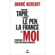 Bernard Tapie Marine Le Pen la France et moi : Chronique d'une...