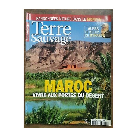 Terre Sauvage n199 Octobre 2004 Maroc Vivre aux portes du désert