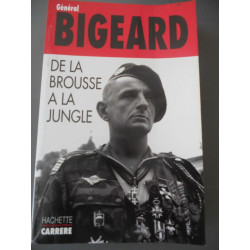 Général bigeard De la brousse à la jungle hachette