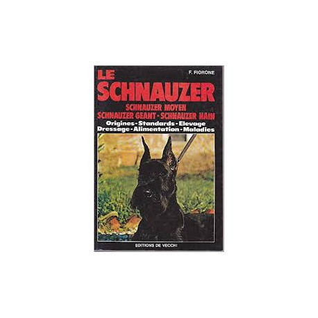 Le schnauzer - Schnauzer moyen schnauzer géant schnauzer nain