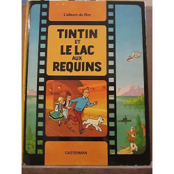 Tintin et le Lac aux requins l'album du film d'après hergé