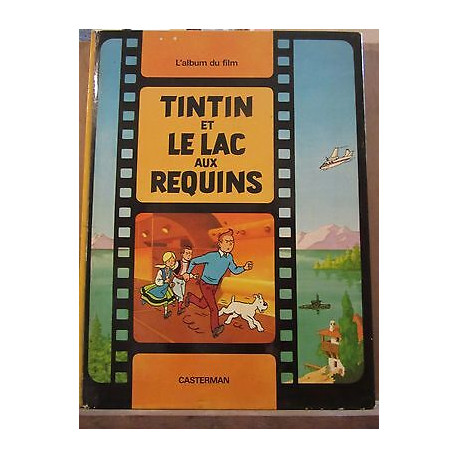 Tintin et le Lac aux requins l'album du film d'après hergé