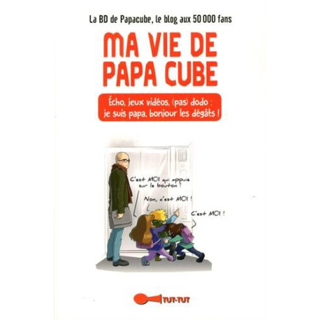 Ma vie de papa cube : Écho jeux vidéos (pas) dodo : je suis papa...