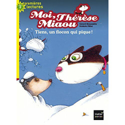 Moi Thérèse Miaou - Tiens un flocon qui pique ! CP/CE1 6/7 ans