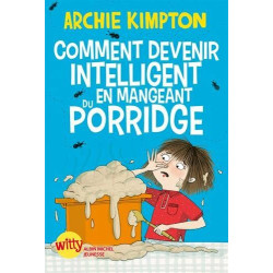 Comment devenir intelligent en mangeant du porridge