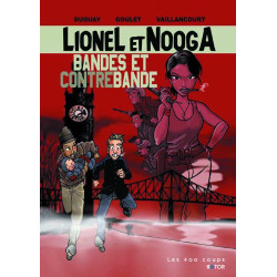 Lionel et Nooga Tome 1 : Bandes et contrebandes