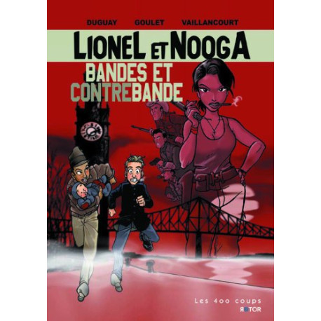 Lionel et Nooga Tome 1 : Bandes et contrebandes