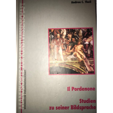 Il Pordenone: Studien zu seiner Bildsprache (Livre en allemand)