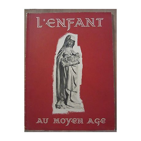 L'Enfant au moyen âge édité par les Etablissements jacquemaire 1951