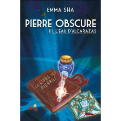 Pierre obscure - tome 03 : L'eau de l'Alcarazas (03)