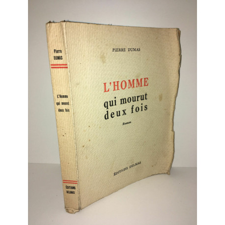 Pierre Dumas L'HOMME QUI MOURUT DEUX FOIS Roman