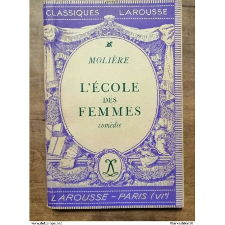 Molière - L'École des Femmes (Comédie) / Classiques Larousse